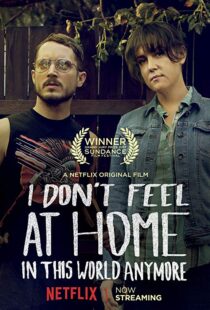 دانلود فیلم I Don’t Feel at Home in This World Anymore. 201715580-895170043