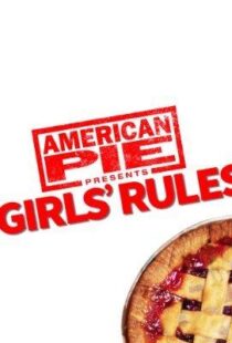 دانلود فیلم American Pie Presents: Girls’ Rules 202052279-12319812