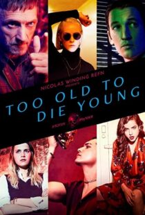 دانلود سریال Too Old to Die Young59246-616632446
