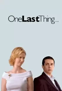دانلود فیلم One Last Thing… 200578844-875830455