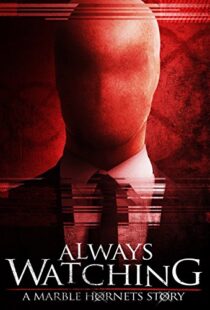 دانلود فیلم Always Watching: A Marble Hornets Story 201583756-1229734538
