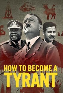 دانلود مستند How to Become a Tyrant82826-1010921857