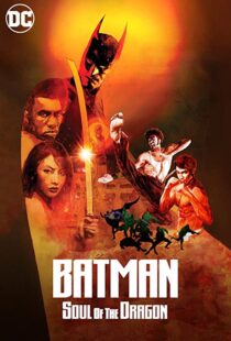 دانلود انیمیشن Batman: Soul of the Dragon 202189356-1806585986