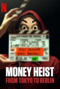 دانلود مستند Money Heist: From Tokyo to Berlin98562-841817590