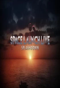 دانلود فیلم Space Launch Live: Splashdown 2020104254-1606003835
