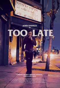 دانلود فیلم Too Late 2015110359-1022626971