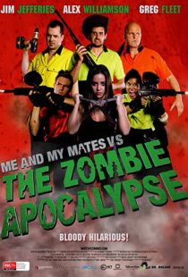 دانلود فیلم Me and My Mates vs. The Zombie Apocalypse 2015109535-1163705091