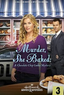 دانلود فیلم Murder, She Baked: A Chocolate Chip Cookie Mystery 2015103133-1034769658