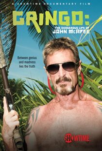 دانلود مستند Gringo: The Dangerous Life of John McAfee 2016110581-2131937732