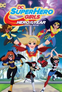 دانلود انیمیشن DC Super Hero Girls: Hero of the Year 2016110531-934356689