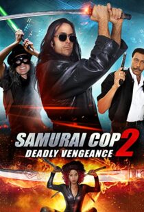 دانلود فیلم Samurai Cop 2: Deadly Vengeance 2015111201-128938557