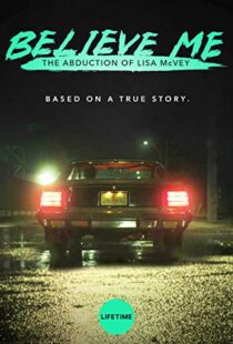 دانلود فیلم Believe Me: The Abduction of Lisa McVey 2018111300-1679211147
