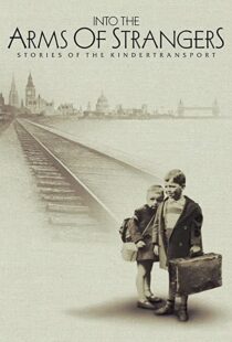 دانلود مستند Into the Arms of Strangers: Stories of the Kindertransport 2000113075-647898996