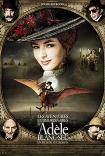 دانلود فیلم The Extraordinary Adventures of Adèle Blanc-Sec 2010115632-1299510359