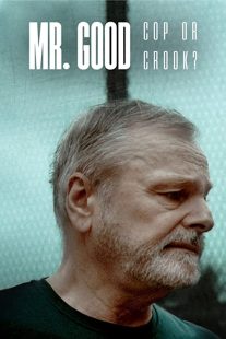 دانلود مستند Mr. Good: Cop or Crook?259075-1723490259