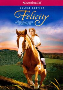 دانلود فیلم Felicity: An American Girl Adventure 2005324945-1365978385