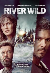 دانلود فیلم The River Wild 2023371241-854619681