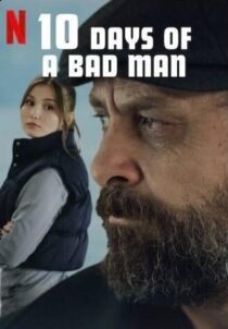 دانلود فیلم 10Days of a Bad Man 2023373166-2076343685