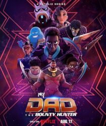 دانلود انیمیشن My Dad the Bounty Hunter376511-1483382035