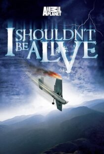 دانلود سریال I Shouldn’t Be Alive388883-1151763600