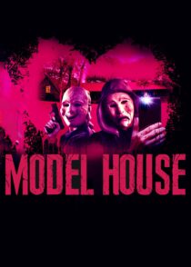 دانلود فیلم Model House 2024396104-915777890