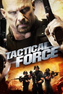 دانلود فیلم Tactical Force 2011405739-888488377