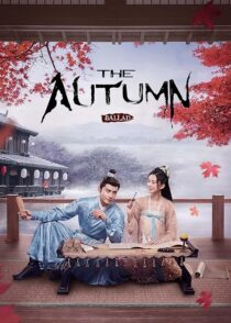 دانلود سریال The Autumn Ballad (Yan yu fu)408695-305511273