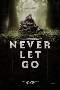 دانلود فیلم Never Let Go 2024411630-336894800