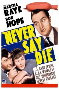 دانلود فیلم Never Say Die 1939416060-1342064298