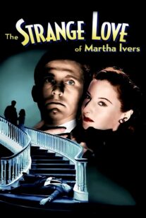 دانلود فیلم The Strange Love of Martha Ivers 1946415486-1991083392