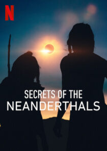 دانلود مستند Secrets of the Neanderthals 2024420412-1506816166