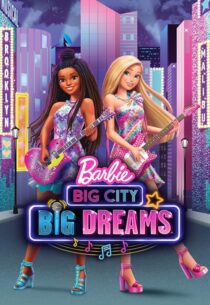 دانلود انیمیشن Barbie: Big City, Big Dreams 2021420931-1858146859