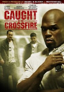 دانلود فیلم Caught in the Crossfire 2010427948-549572287
