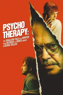 دانلود فیلم Psycho Therapy: The Shallow Tale of a Writer Who Decided to Write About a Serial Killer 2024430168-1219109523