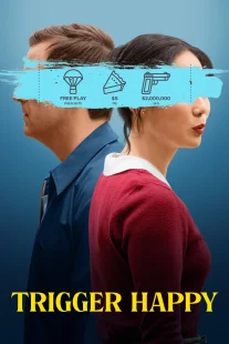 دانلود فیلم Trigger Happy 2025430975-322813791